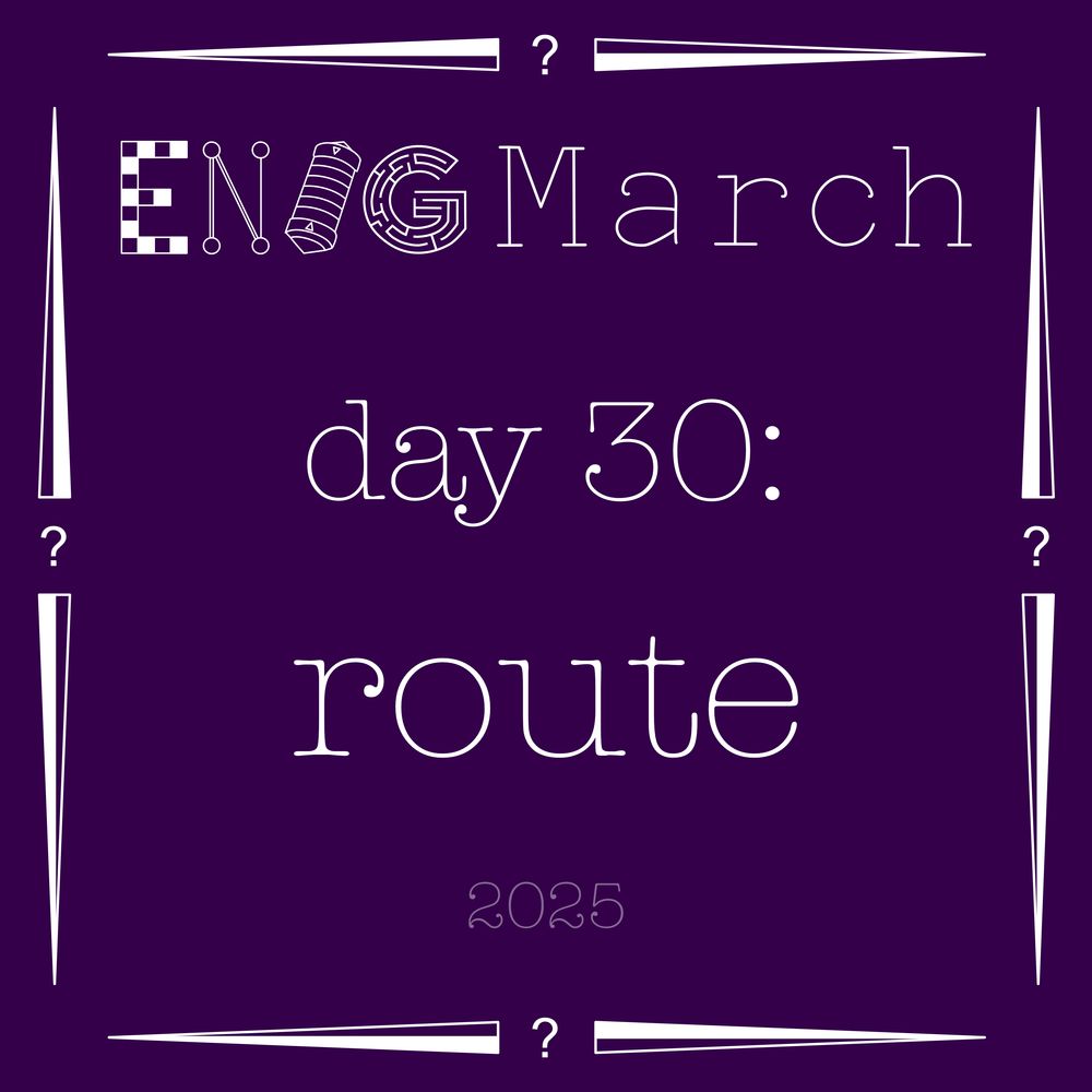 ? EnigMarch day 30: route ?