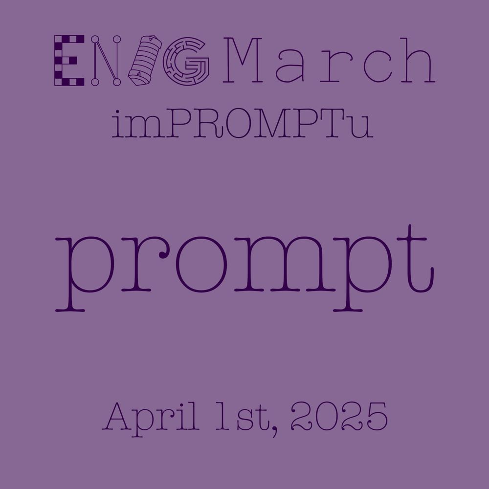 Text: EnigMarch impromptu: prompt
April 1st, 2025