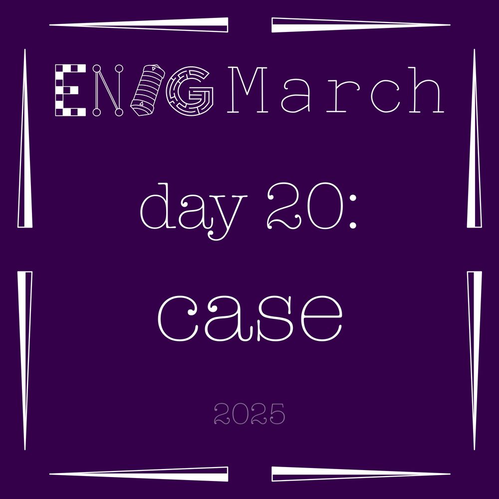 EnigMarch day 20: case