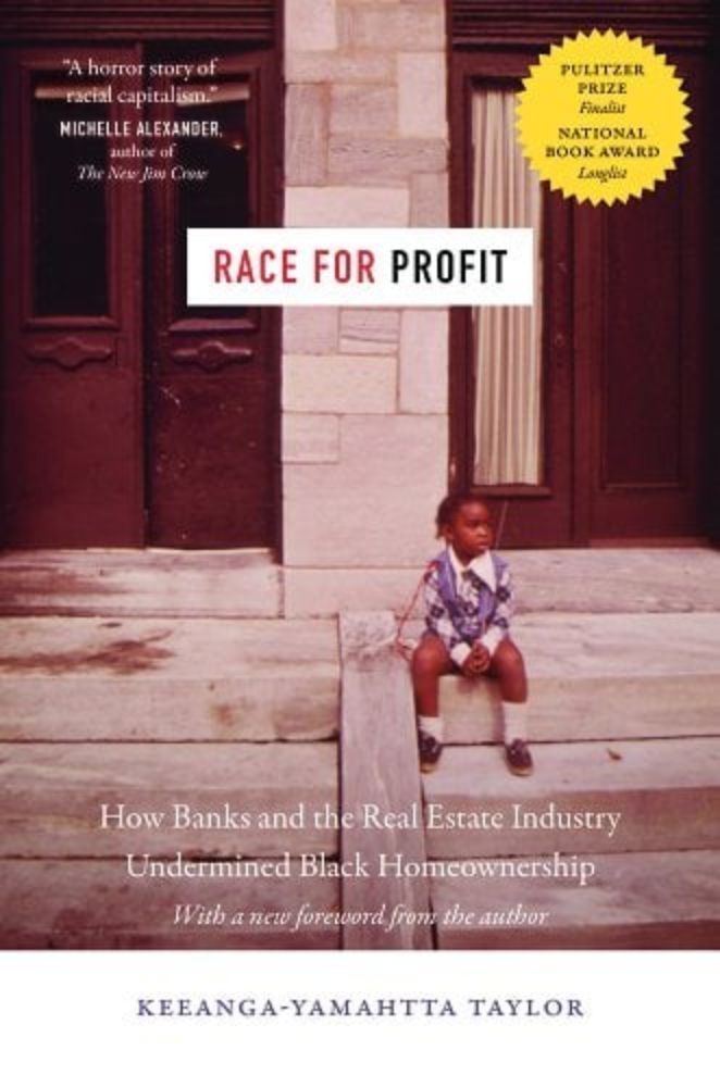 Race for Profit: How Banks and the Real Estate Industry Undermined Black Homeownership (With a New Foreword by the Author) a book by Keeanga-Yamahtta Taylor