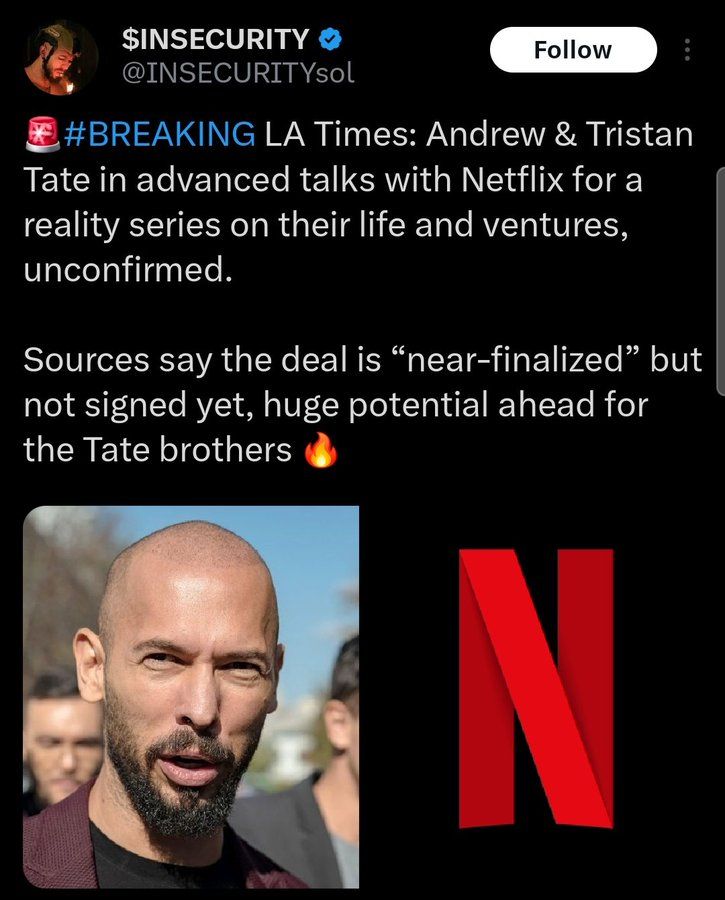 Photo of a tweet from @INSECURITYsol stating that Netflix is in advanced talks with the Tate brothers to create a reality series based on their life and adventures. Also includes a picture of Andrew Tate and the Netflix logo.
