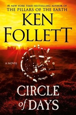 Cover of the new Ken Follett novel, "Circle of Days," about the building of Stonehenge.