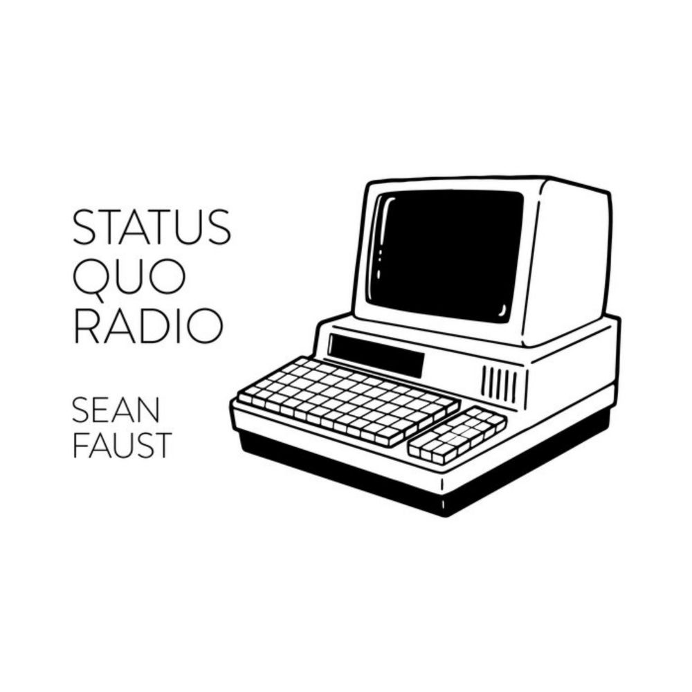 Status Quo Radio, by Sean Faust