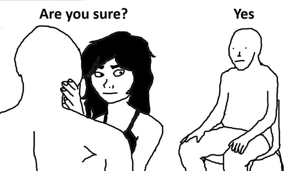 Meme of Guy watching a couple together and she’s saying are you sure and the man sitting says yes