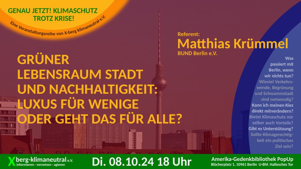 08.10.2024 Grüner Lebensraum Stadt und Nachhaltigkeit: Luxus für wenige oder geht das für alle? in der ZLB, Amerika-Gedenkbibliothek, PopUp Saal | Xberg-klimaneutral e.V. | Verein für sozialen urbanen...