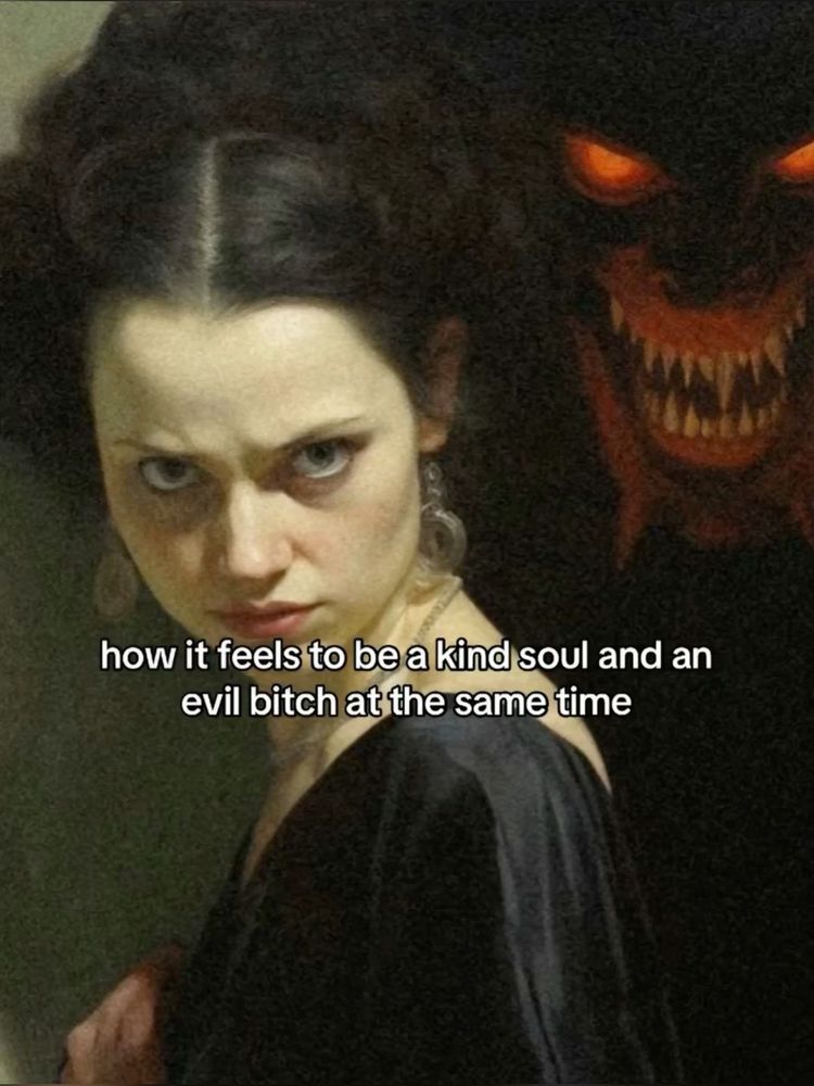 An old Victorian style photo of a dark haired woman and a shadowy figure in the corner with red eyes and mouth - both looking straight forward 

White text over the photo reads "how it feels to be a kind soul and an evil bitch at the same time"