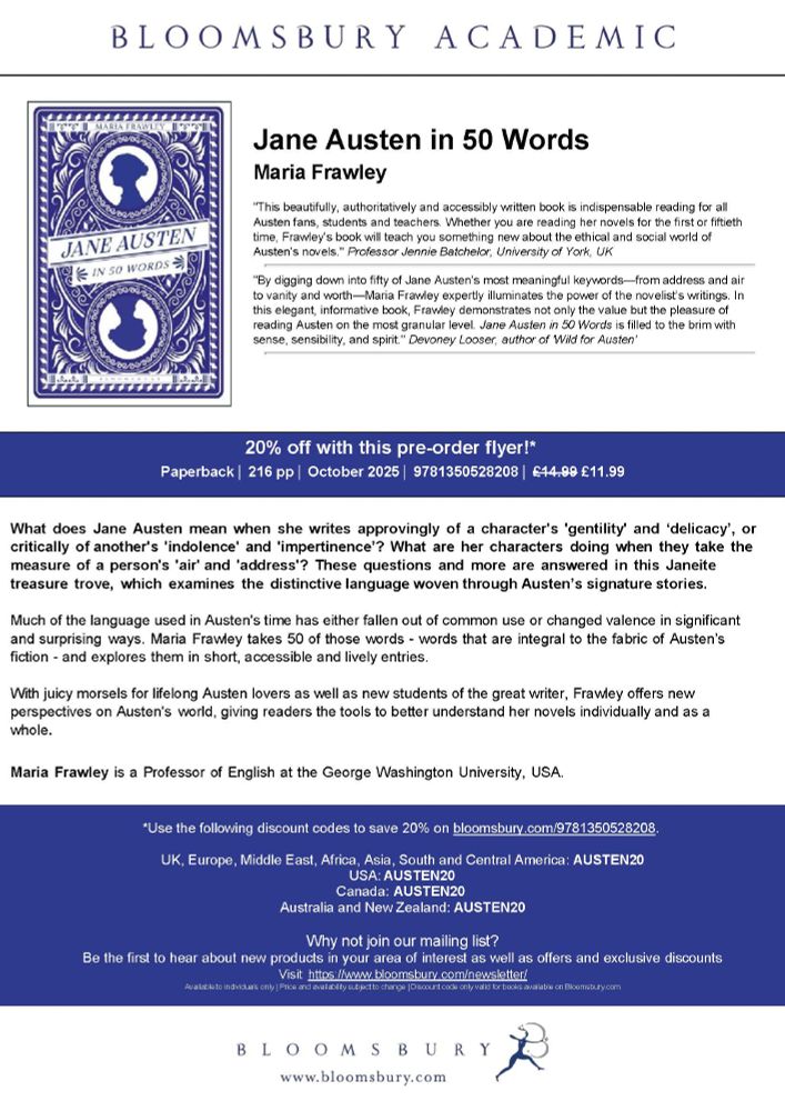 Image is of a flyer for the book 'Jane Austen in 50 Words'. Jacket of the book in the top left corner is a mock-up of a playing card with the title in the middle. Flyer offers 20% off using the code AUSTEN20 - paperback list price is £14.99/$19.95. 

Blurb of the book reads:
What does Jane Austen mean when she writes approvingly of a character's 'gentility' and 'delicacy', or critically of another's 'indolence' and 'impertinence'? What are her characters doing when they take the measure of a person's 'air' and 'address'? These questions and more are answered in this Janeite treasure trove, which examines the distinctive language woven through Austen's signature stories.

Much of the language used in Austen's time has either fallen out of common use or changed valence in significant and surprising ways. Maria Frawley takes 50 of those words - words that are integral to the fabric of Austen's fiction - and explores them in short, accessible and lively entries.

With juicy morsels for lifelong Austen lovers as well as new students of the great writer, Frawley offers new perspectives on Austen's world, giving readers the tools to better understand her novels individually and as a whole.
