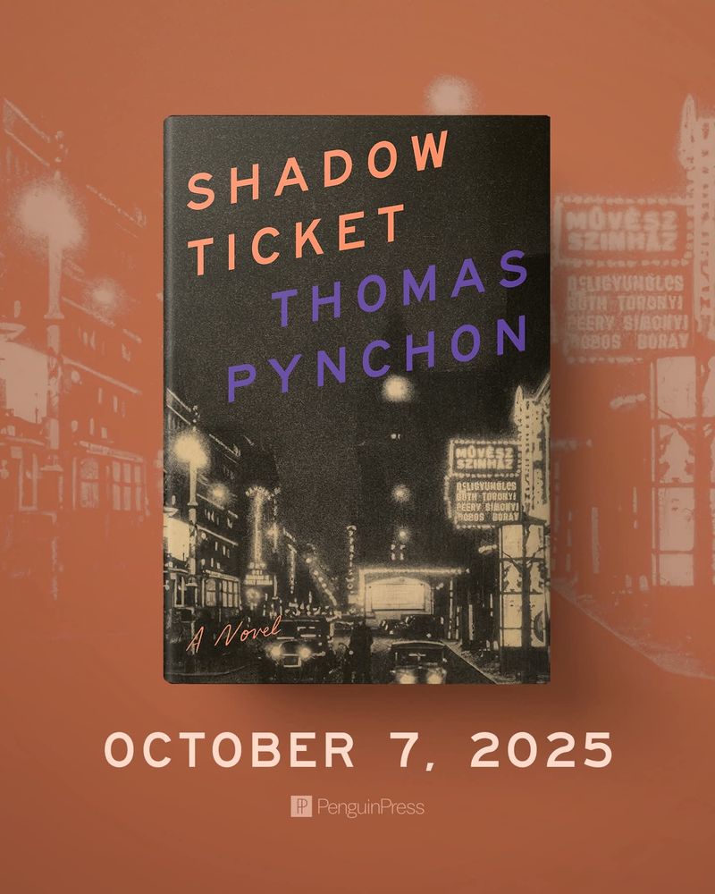 Photograph is of Thomas Pynchon's new book 'Shadow Ticket', publishing October 7 2025.