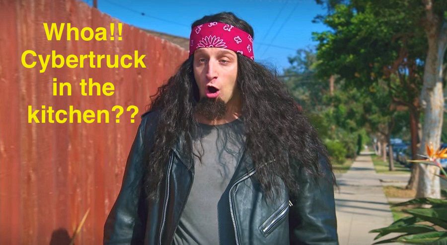 From “I Think You Should Leave,” the Motorcycle sketch. Motorcycle guy says, “Whoa! Cybertruck in the kitchen?”