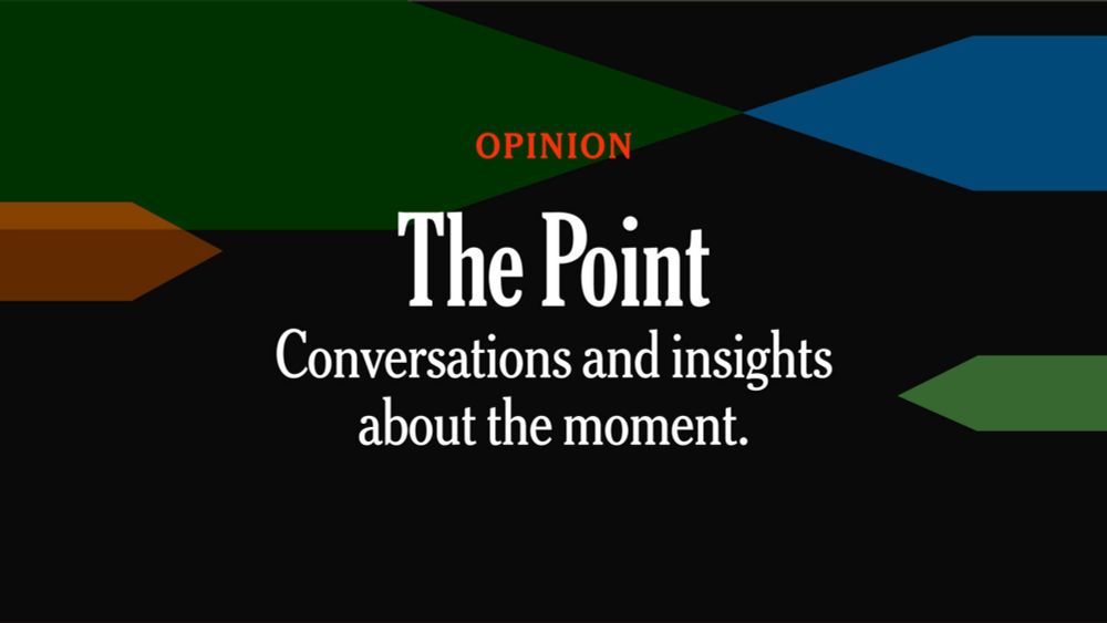 Opinion | The Point: Conversations and insights about the moment.