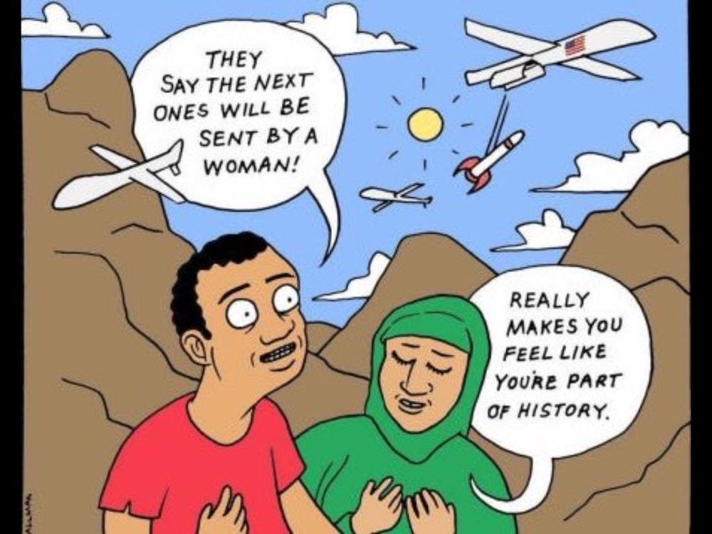 "They say the next ones will be sent by a woman!" comic with bombs and drones falling on people delighted to be killed