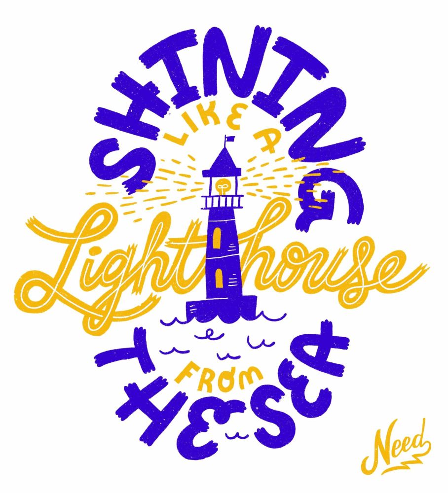 A handlettering of lyrics from a song by the band Needtobreathe: "Shining like a lighthouse from the sea."