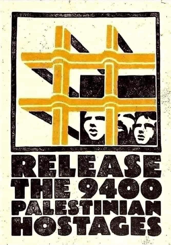 A poster art with the message: RELEASE THE 9400 PALESTINIAN HOSTAGES