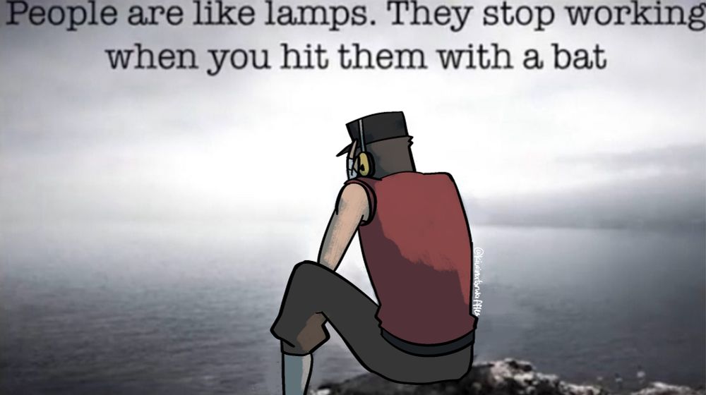 a drawing of Scout sitting hunched over back-turned to the camera in front of an ocean with his head in his hands, captioned "People are like lamps. They stop working when you hit them with a bat"