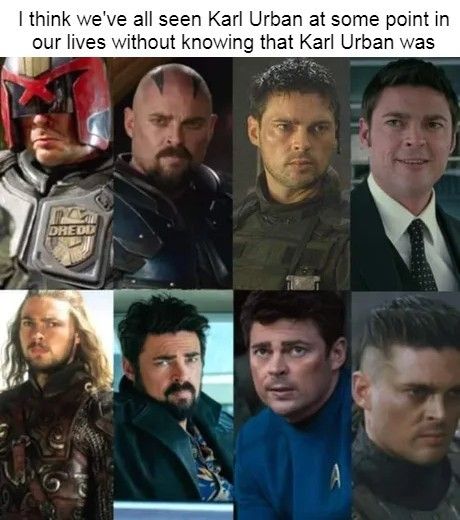 8 pictures of Karl Urban, from Dredd through Thor and LOTR to Star Trek
Text heading:
"I think we've all seen Karl Urban at some point in our lives without knowing that Karl Urban was..."