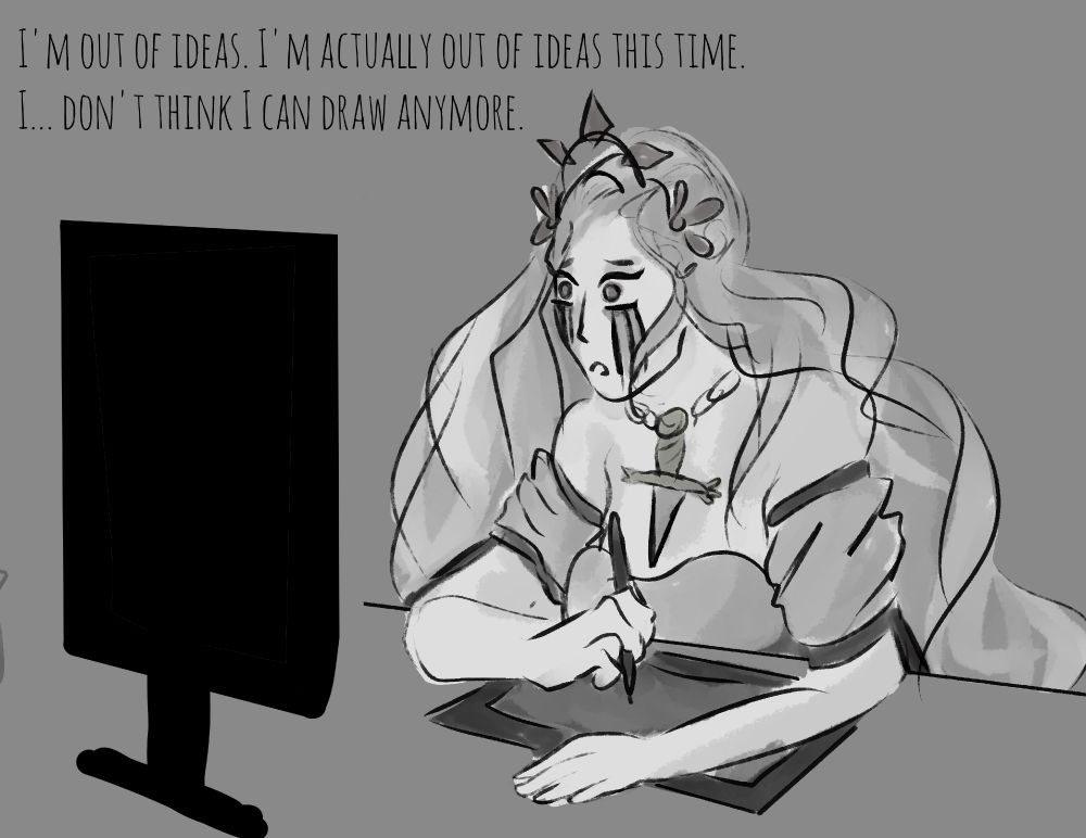 Happily Ever After from Slay the Princess, leaning over a desk and drawing on a tablet. She's staring at a computer monitor, her face upset. Across the top are the words "I'm out of ideas. I'm actually out of ideas this time. I... don't think I can draw anymore." 