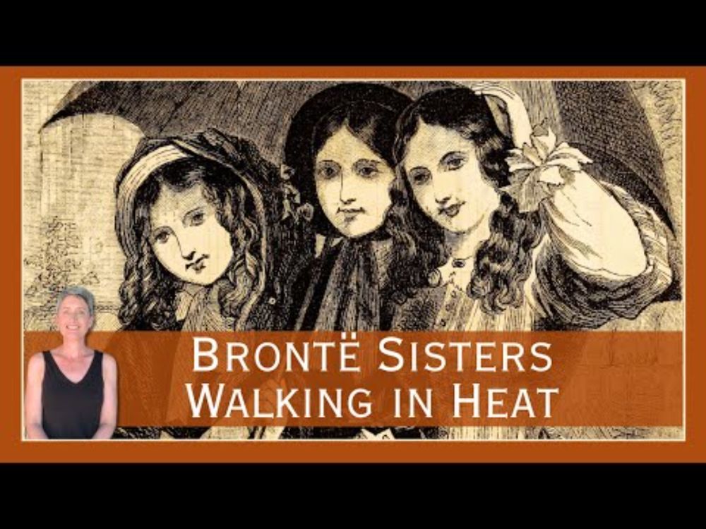 How Did the Brontë Sisters Survive Summer Heat? Victorian Walking Explained