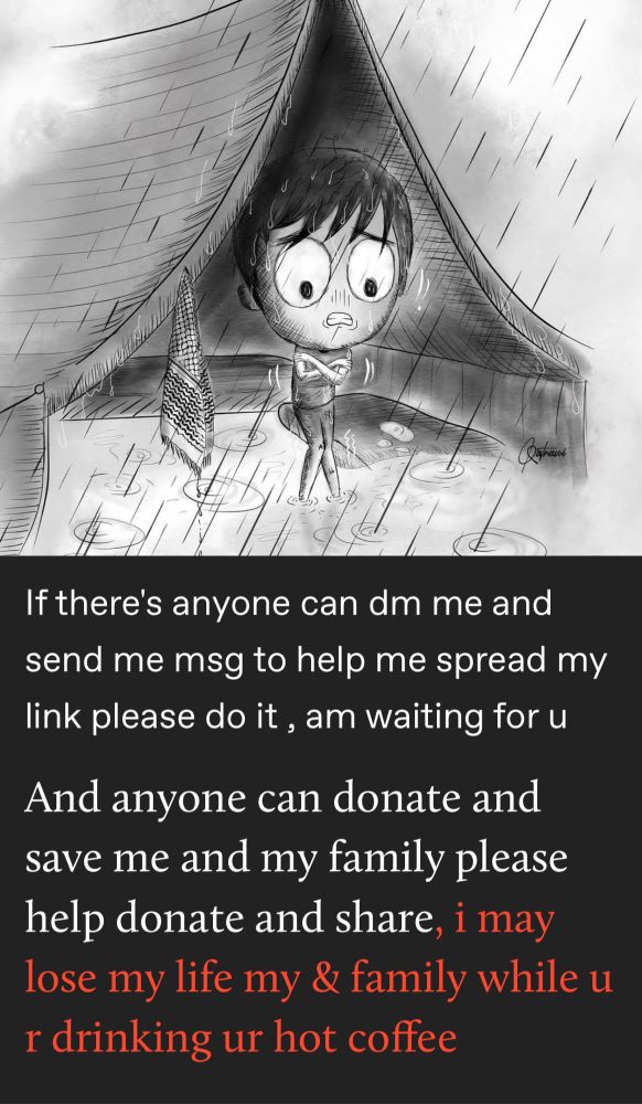 If there's anyone can dm me and send me msg to help me spread my link please do it , am waiting for u 

And anyone can donate and save me and my family please help donate and share, i may lose my life my & family while u r drinking ur hot coffee 