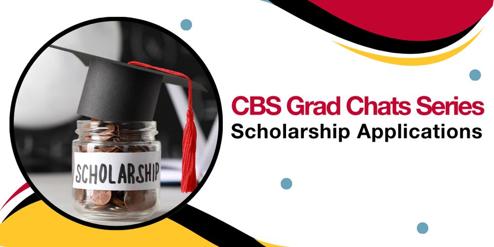 CBS Grad Chats Series: Scholarship Applications