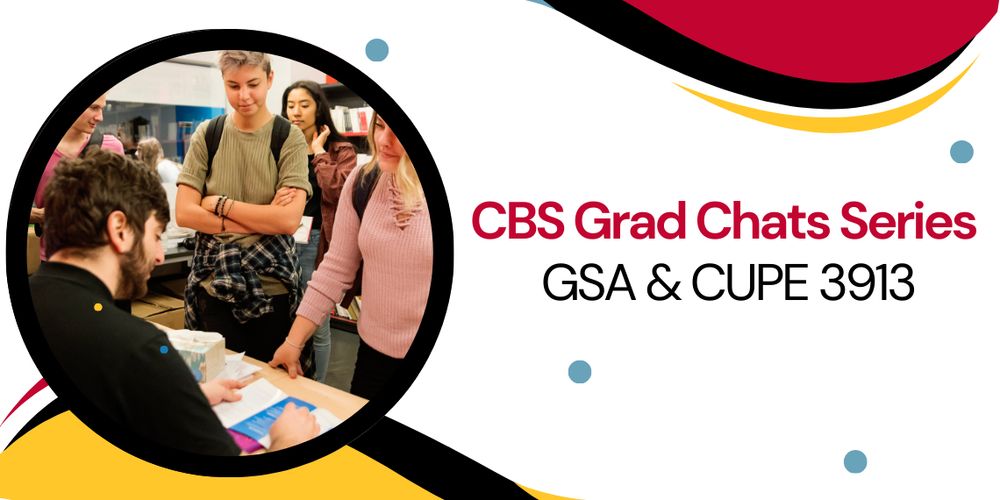 CBS Grad Chats Series: GSA & CUPE 3913