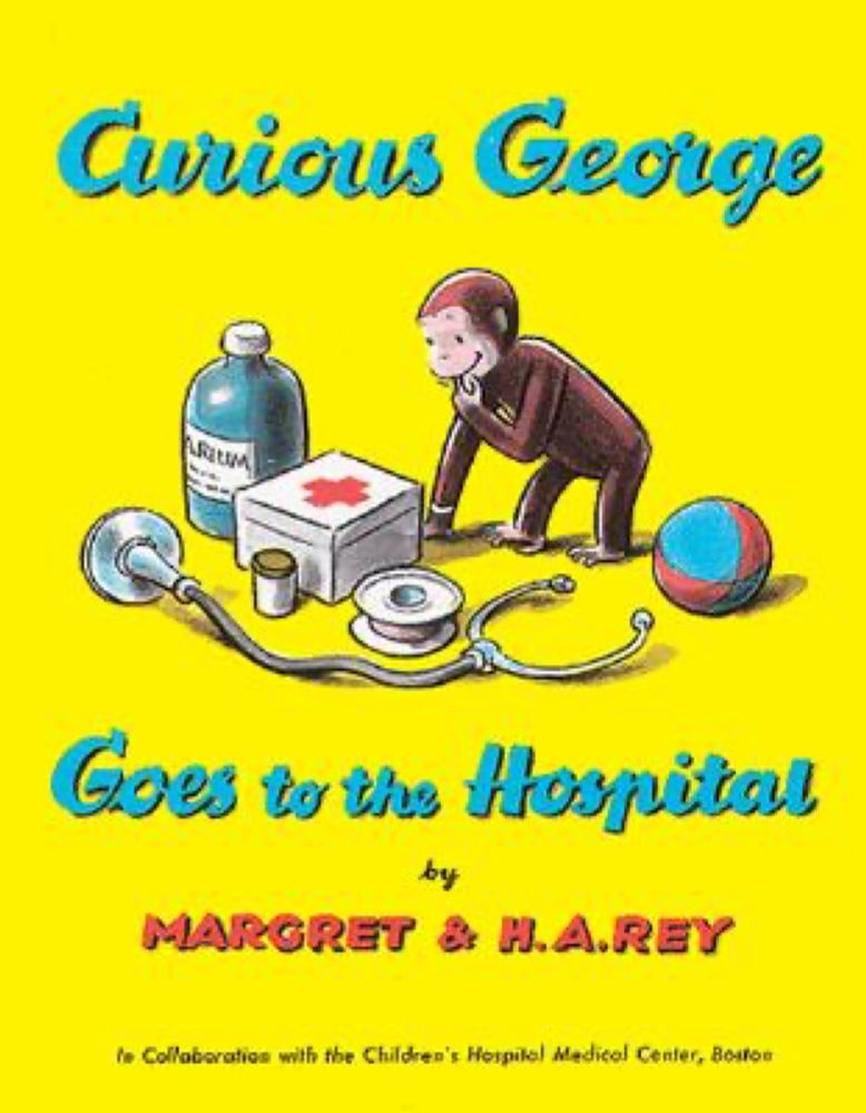 Curious George Goes to the Hospital a book by Margret Rey and H. A. Rey