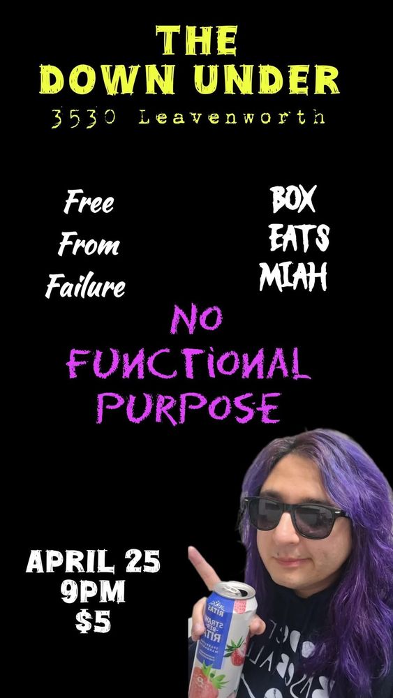 Show poster of me in shades and holding a Strawberita while pointing at the date, time, and admission (April 25, 9 PM, $5). Show will be at The Down Under Lounge at 3530 Leavenworth St and will feature Free From Failure and Box Eats Miah.