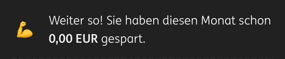 Hinweistext aus der Banking App „Weiter so! Sie haben diesen Monat schon 0 Euro gespart.“ und Muskel-Emoji