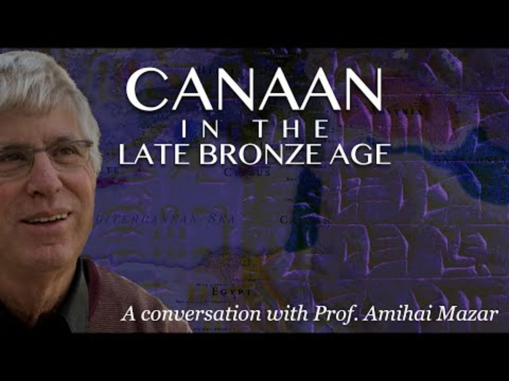 Canaan in the Late Bronze Age: A conversation with Prof. Amihai Mazar