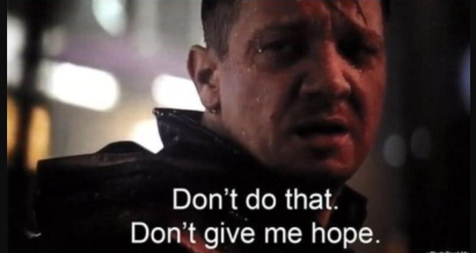 Hawkeye “don’t give me hope” meme 