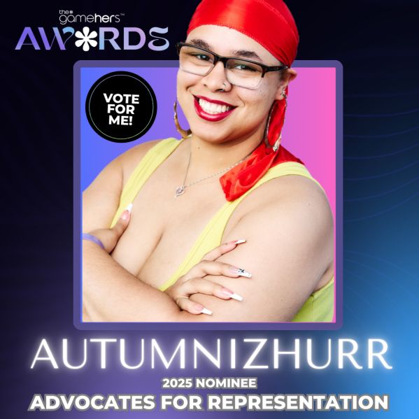 A blue graphic of Autumn for thegameHers Awards. She is wearing a yellow shirt and smiling with a red durag. the text reads " thegameHers Awards", vote for me!, Autumnizhurr 2025 Nominee Advocates for Representation.