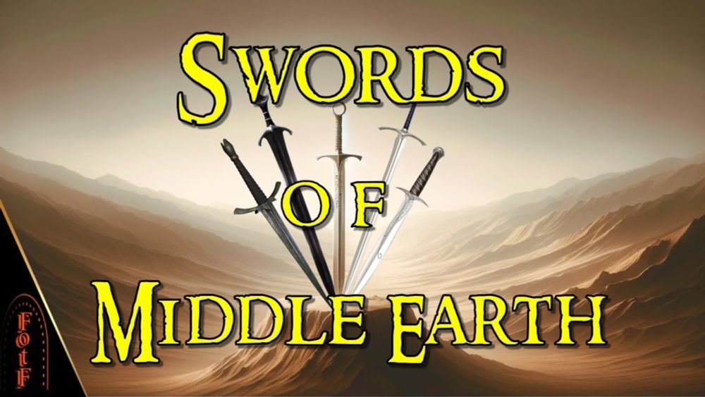 Legendary Swords of Middle-Earth  | Tolkien Explained