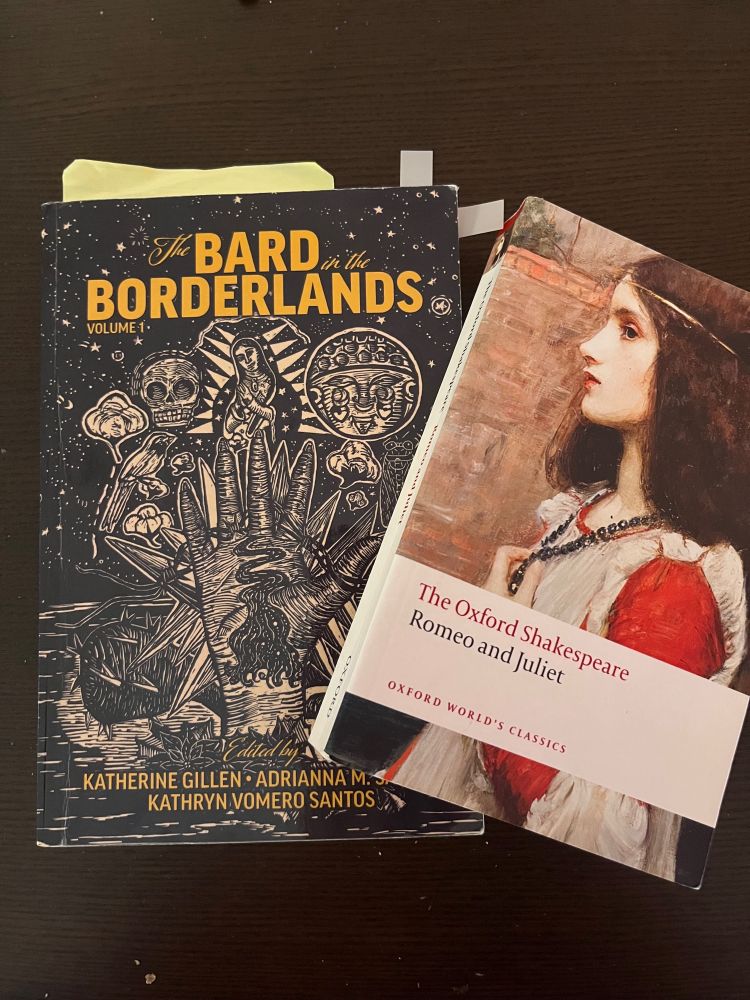 Anthology called the Bard in the Borderlands and an edition of Romeo and Juliet. 