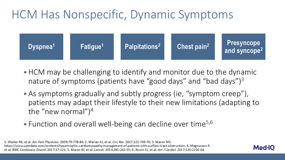 Medical infographic lists common symptoms: dyspnea, fatigue, palpitations, chest pain, and presyncope and syncope. HCM may be challenging to identify and monitor due to the dynamic nature of symptoms (patients have “good” and “bad” days); as symptoms gradually and subtly progress (ie, “symptom creep”), patients may adapt their lifestyle to their new limitations (adapting to the “new normal”). Function and overall well-being can decline over time.