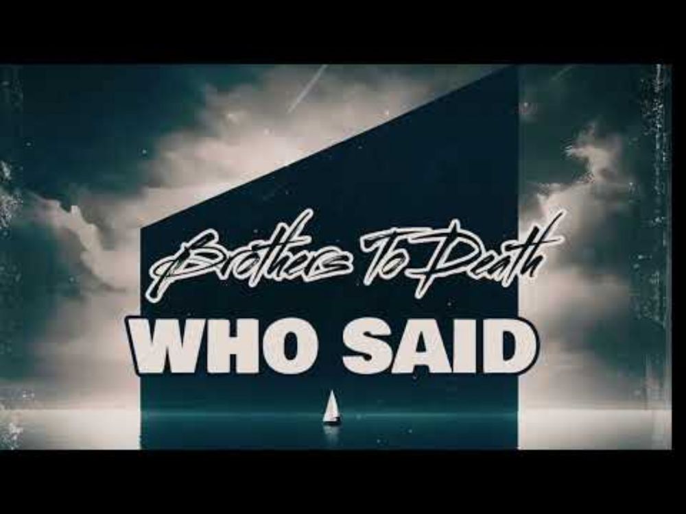 Brothers To Death - WHO SAID  ( Official Audio) #BTD #Brotherstodeath #music