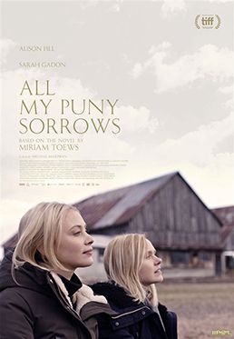 Poster for All My Puny Sorrows, a movie that takes place in Winnipeg but does not depict it nearly as well as the book does.