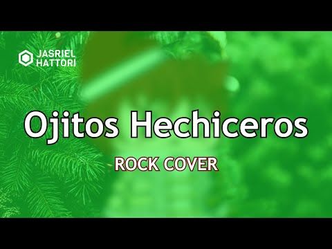 Ojitos Hechiceros - Rodolfo Aicardi [Rock Cover] | Jasriel Hattori