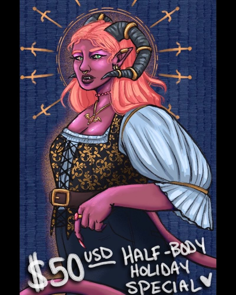 Sylized image of pink tiefling in detailed fantasy garb with text that reads: "$50 USD Half-Body Holiday Special" ♥