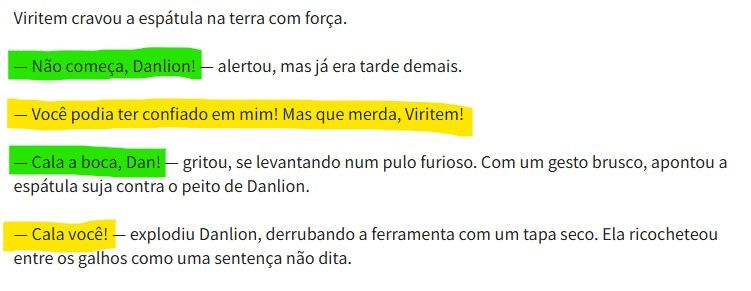 Viritem cravou a espátula na terra com força.

— Não começa, Danlion! — alertou, mas já era tarde demais.

— Você podia ter confiado em mim! Mas que merda, Viritem!

— Cala a boca, Dan! — gritou, se levantando num pulo furioso. Com um gesto brusco, apontou a espátula suja contra o peito de Danlion.

— Cala você! — explodiu Danlion, derrubando a ferramenta com um tapa seco. Ela ricocheteou entre os galhos como uma sentença não dita.