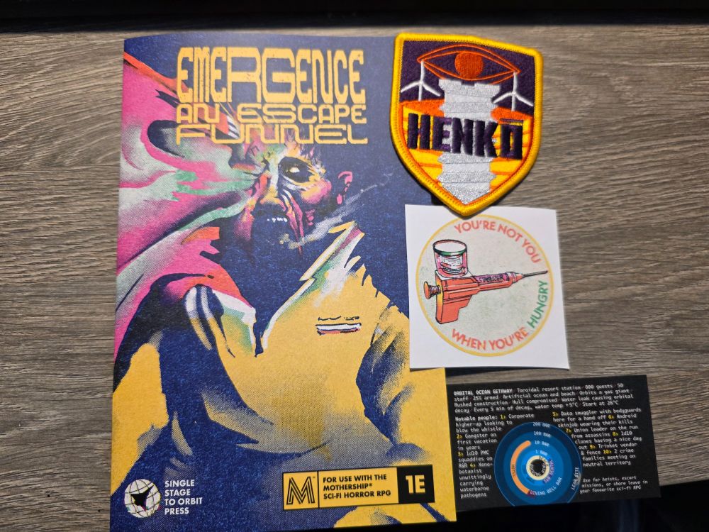 "Emergence: An Escape Funnel" zine for Mothership RPG
plus a patch "HENKŌ"
and a sticker "You're Not You When You're Hungry" image of syringe
and a business card with random table of plot hooks