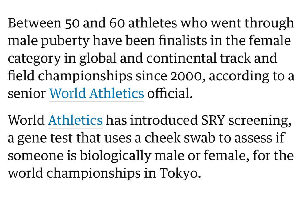 Between 50 and 60 athletes who went through male puberty have been finalists in the female category in global and continental track and field championships since 2000, according to a senior World Athletics official.
World Athletics has introduced SRY screening, a gene test that uses a cheek swab to assess if someone is biologically male or female, for the world championships in Tokyo.