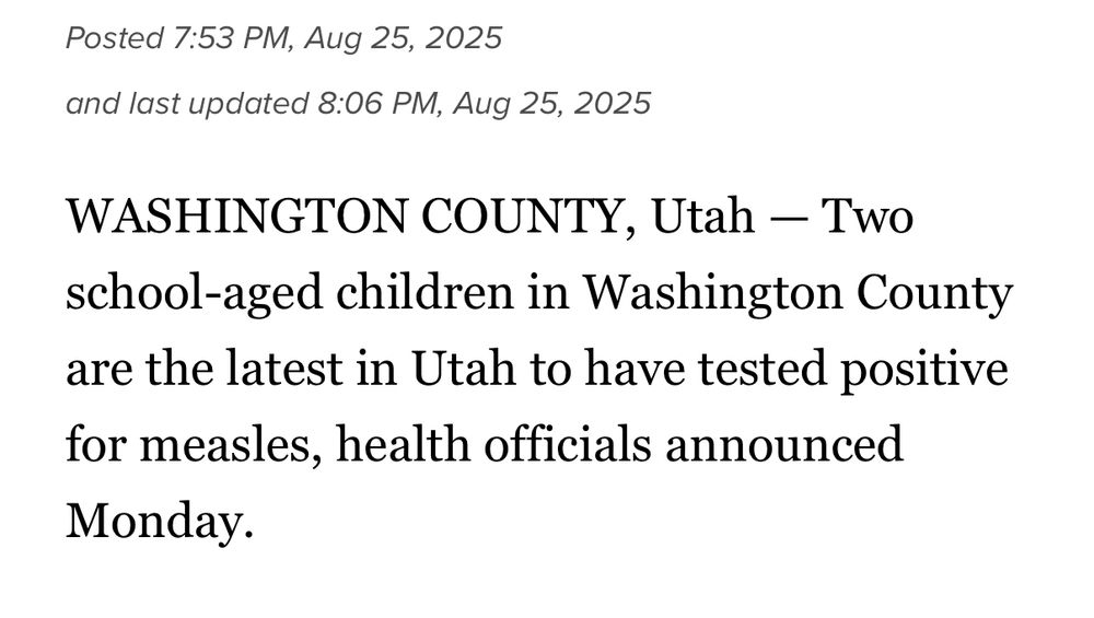 Posted 7:53 PM, Aug 25, 2025 and last updated 8:06 PM, Aug 25, 2025 WASHINGTON COUNTY, Utah - Two school-aged children in Washington County are the latest in Utah to have tested positive for measles, health officials announced Monday.