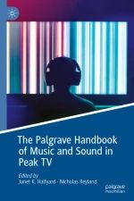 Book cover: The Palgrave Handbook of Music and Sound in Peak TV