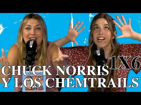 CHUCK NORRIS Y LOS CHEMTRAILS | CONSPIRADAS 1x06 | Podium Podcast