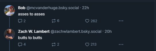 a screen shot of a series of skeets. the first one says "asses to asses" and the second one says "butts to butts"