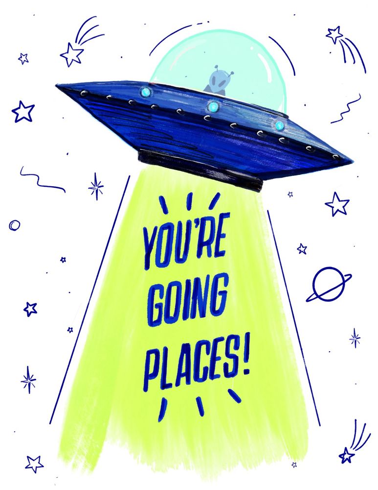 Greeting card featuring Alien space ship beaming light on text that reads “you’re going places”