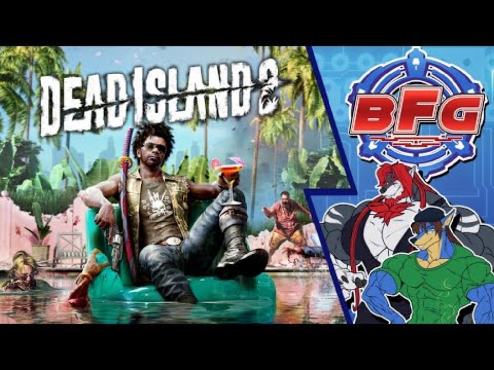 BFG Streams | Dead Island 2 [1]