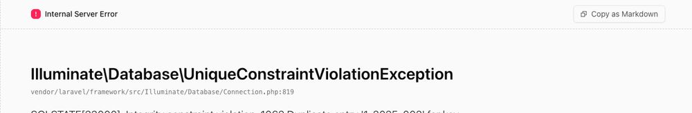 Laravel database error screen showing an Illuminate\Database\UniqueConstraintViolationException with error details including file path and SQL state code SQLSTATE for Integrity constraint violation, displayed on a light gray error page interface with a "copy as markdown" button on the top right.