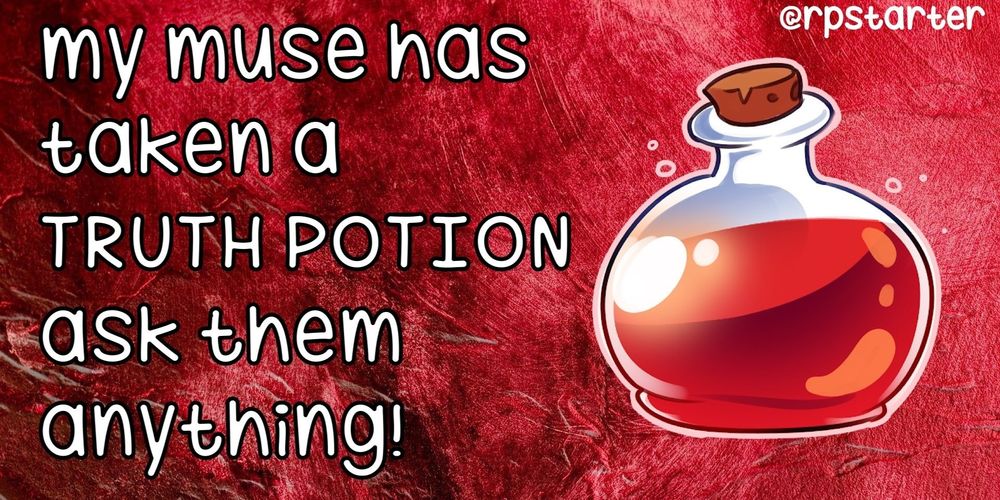 My muse has taken a truth potion ask them anything!