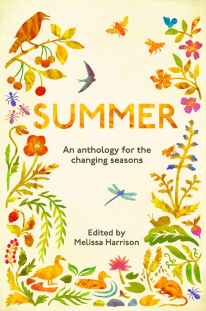 Summer: An Anthology for the Changing Seasons edited by Melissa Harrison